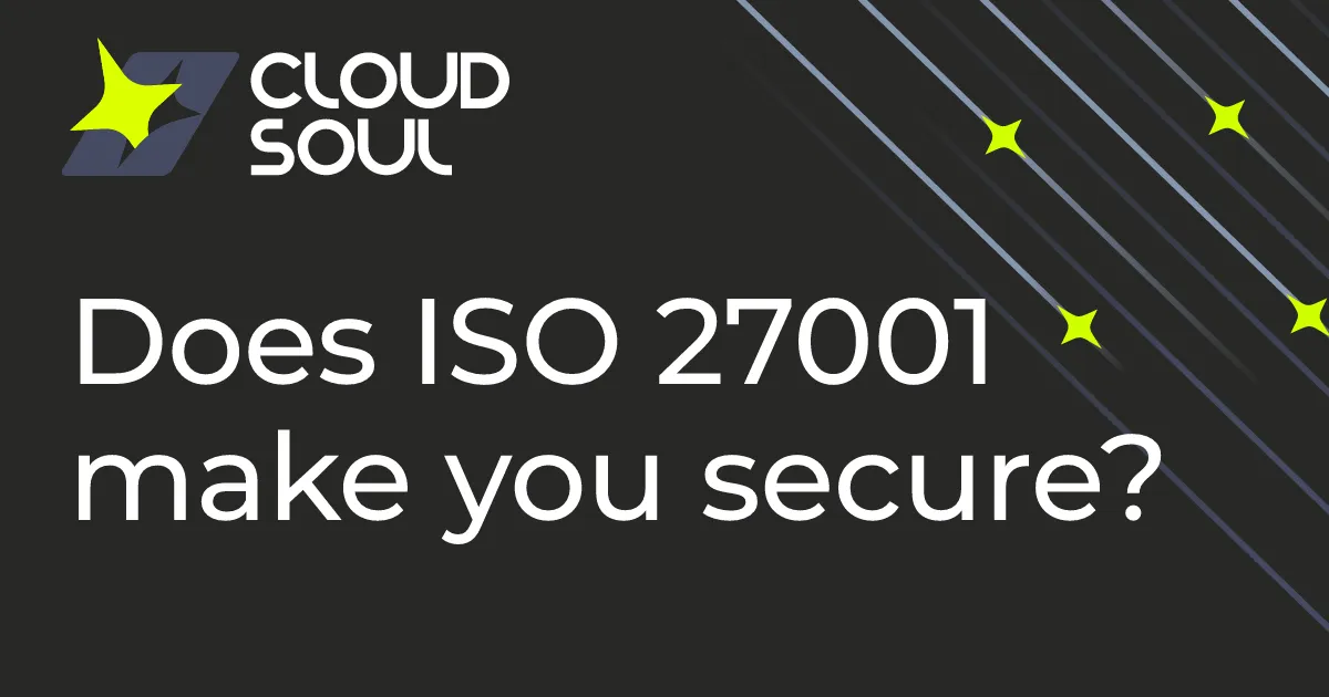 Macht ISO 27001 sicher? Was ein Zertifikat belegt