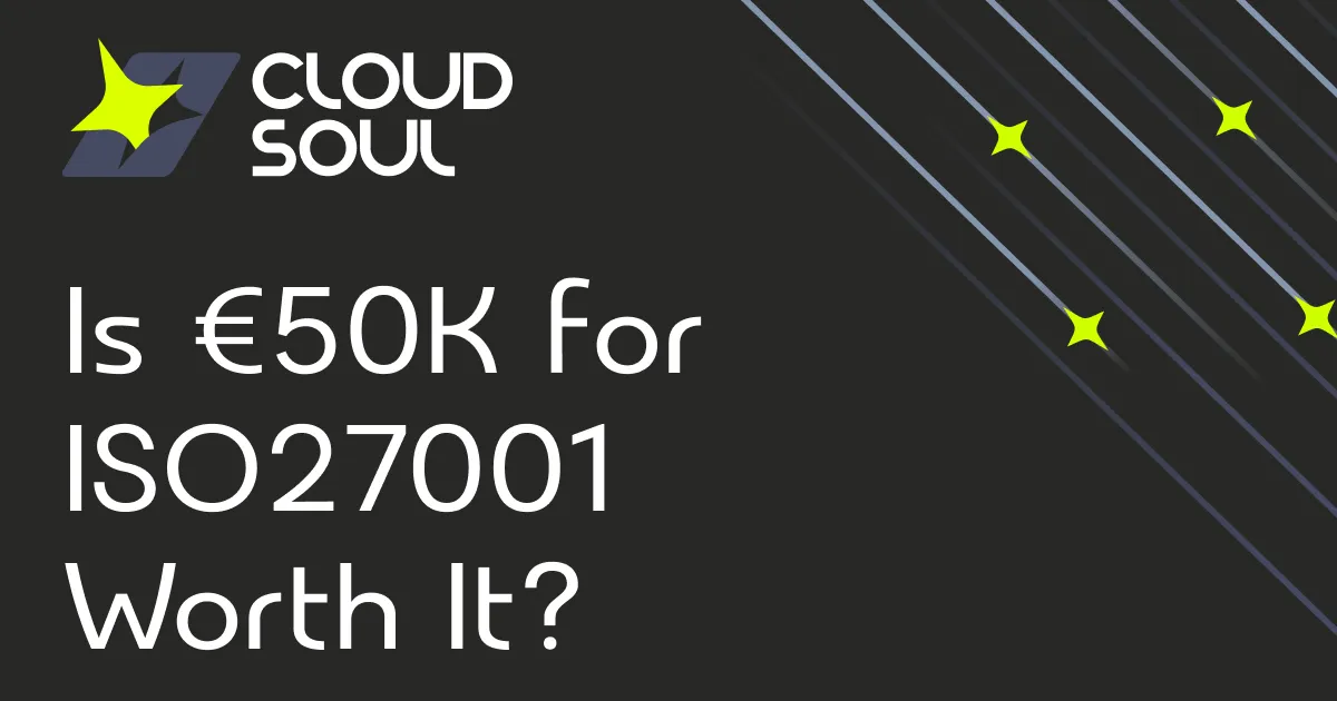 Lohnen sich 50.000€ für ISO27001? Wahrscheinlich nicht so, wie Sie es ausgeben.