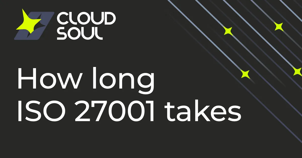 How long ISO 27001 really takes, and what makes it slower