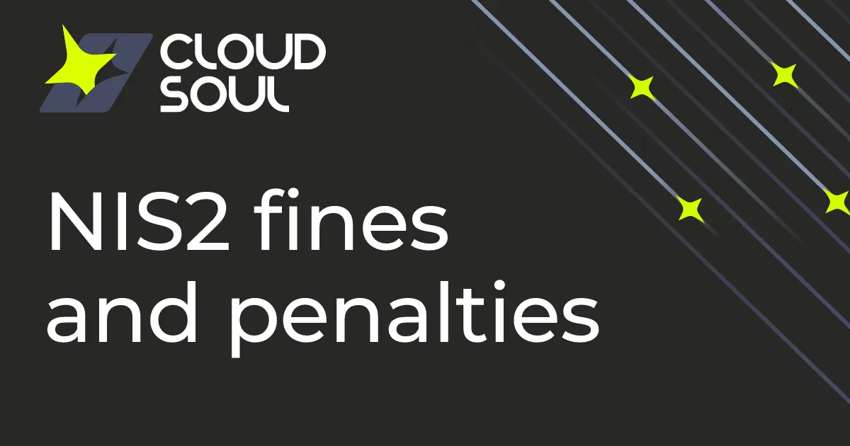 NIS2 fines and penalties: how much, for what, and what else regulators can do