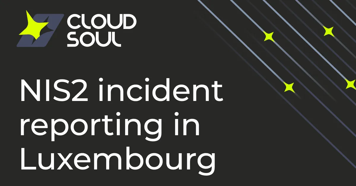 NIS2 incident notification in Luxembourg: what to report to the ILR, when, and a template