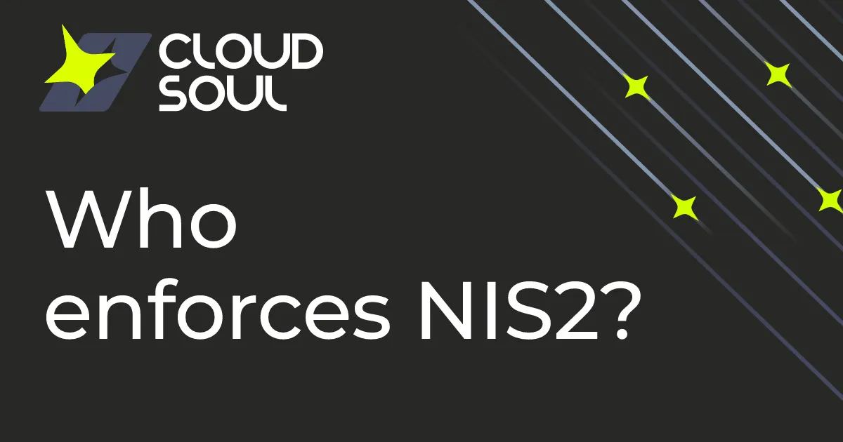 Who enforces NIS2: competent authorities, CSIRTs and EU bodies