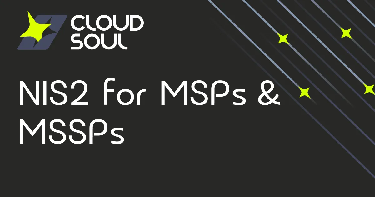 NIS2 für MSPs und MSSPs: Vom Anbieter zur regulierten Einrichtung