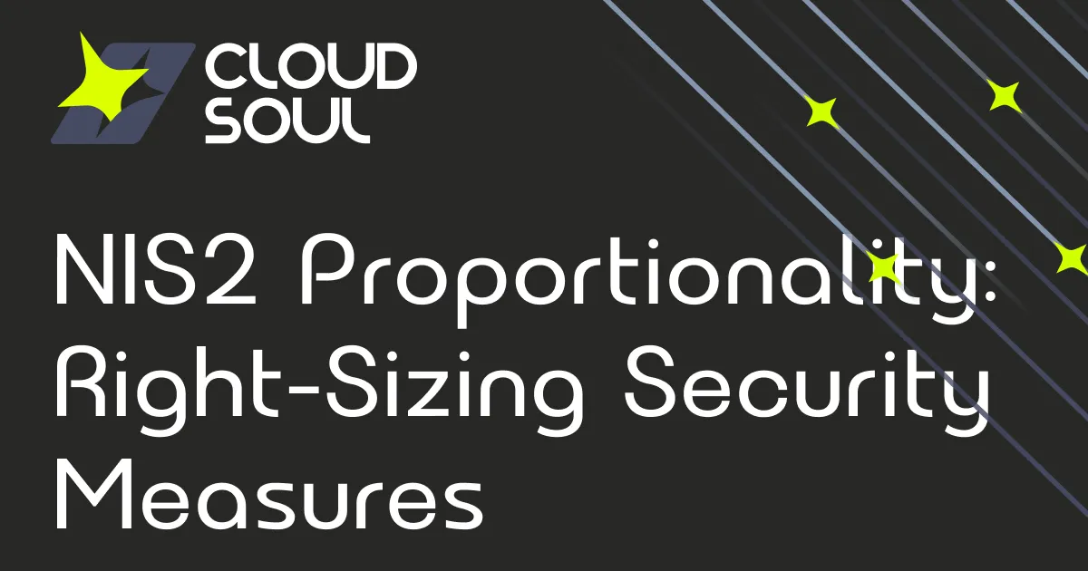Proportionality in Practice: Right-Sizing Your NIS2 Measures