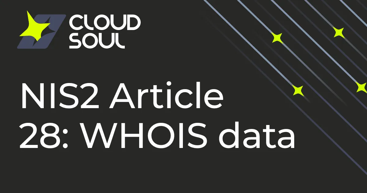 NIS2 Article 28: domain registration data (WHOIS) obligations for registries and registrars