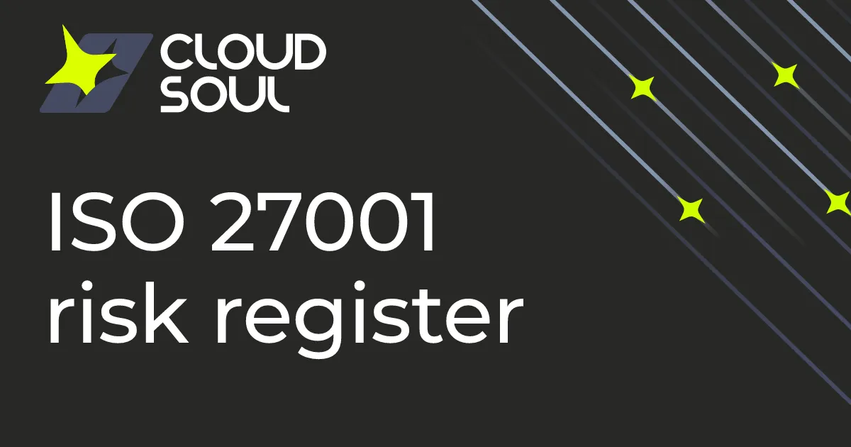 ISO 27001 risk register: what it must contain, a template, and what auditors check